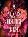 Image de couverture de A Phoenix First Must Burn